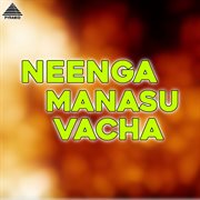 Neenga Manasu Vacha (Original Motion Picture Soundtrack) cover image