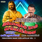 Yesuvukku naan chellapillai. Vol. 3 cover image