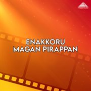 Enakkoru Magan Pirappan (Original Motion Picture Soundtrack) cover image