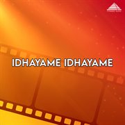 Idhayame Idhayame (Original Motion Picture Soundtrack) cover image