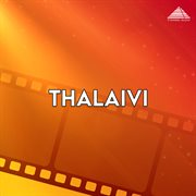 Thalaivi (Original Motion Picture Soundtrack) cover image
