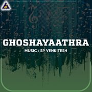 Ghoshayaathra (Original Motion Picture Soundtrack) cover image