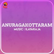 Anuragakottaram : original motion picture soundtrack cover image