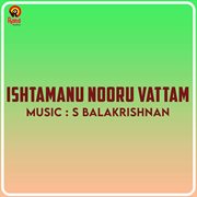 Ishtamanu Nooru Vattam (Original Motion Picture Soundtrack) cover image