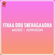 Ithaa Oru Snehagaadha (Original Motion Picture Soundtrack) cover image