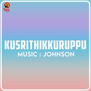Kusrithikkuruppu (Original Motion Picture Soundtrack) cover image