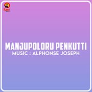Manjupoloru Penkutti (Original Motion Picture Soundtrack) cover image