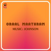 Oraal Maathram (Original Motion Picture Soundtrack) cover image