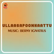 Ullaasapoonkaattu (Original Motion Picture Soundtrack) cover image