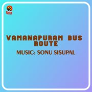Vamanapuram Bus Route (Original Motion Picture Soundtrack) cover image