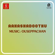 Aakashadoothu : original motion picture soundtrack cover image