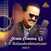 Golden Collection Of S. P. Balasubrahmanyam, Vol. 1 cover image