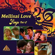 Mellisai Love Songs, Vol. 2 (Original Motion Picture Soundtrack) cover image