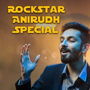 Rockstar Anirudh Special cover image