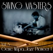 Vol. 3: gene krupa...jazz pioneer! cover image