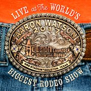 Live at the world's biggest rodeo show cover image