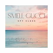 Smell Gucci cover image