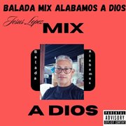 Balada Mix Alabamos A Dios cover image
