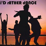 I'd Rather Dance cover image