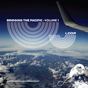 Bridging the pacific, vol. 1 cover image