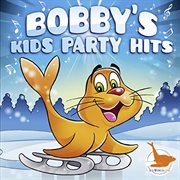 Bobby's kids party hits cover image