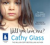 Will you love me? : the story of my adopted daughter Lucy cover image