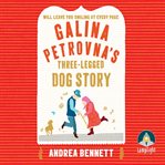 Galina Petrovna's three-legged dog story cover image