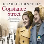 Constance Street : The True Story of One Family and One Street in London's East End cover image