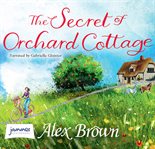 The secret of Orchard Cottage cover image