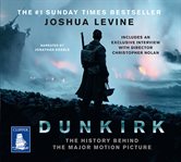 Dunkirk : the history behind the major motion picture cover image