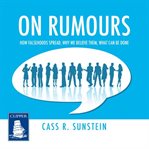 On rumours. How Falsehoods Spread, Why We Believe Them, What Can Be Done cover image