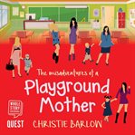 The misadventures of a playground mother cover image