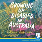 Growing Up Disabled in Australia cover image