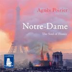 Notre-dame: the soul of france cover image