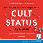 Cult Status : how to build a business people adore cover image
