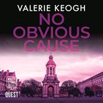 No Obvious Cause : Dublin Murder Mystery Series, Book 2 cover image