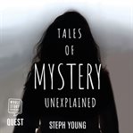Tales of mystery unexplained. Tales of Mystery Unexplained Podcast cover image