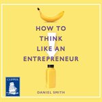 How to think like an entrepreneur cover image