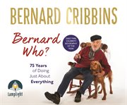 Bernard who? : 75 years of doing just about everything cover image