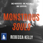 Monstrous Souls : One murdered. One missing. One survivor cover image