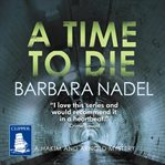 A Time to Die : Hakim and Arnold Mystery Series, Book 7 cover image