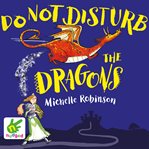 Do Not Disturb the Dragons cover image