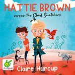 Hattie brown versus the cloud snatchers cover image