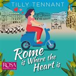 Rome is where the Heart is--From Italy with Love Book 1 : From Italy with Love Series, Book 1 cover image