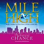 Mile High : A Twisting Rollercoaster Ride of Stalking and Passion at Thirty Thousand Feet cover image