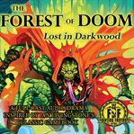 The forest of doom: lost in darkwood cover image