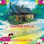 Starting Over At Acorn Cottage cover image