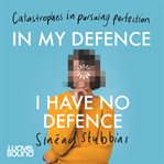 In my defence I have no defence cover image