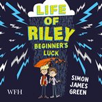 Life of Riley : beginner's luck cover image