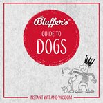 Bluffer's guide to dogs : instant wit and wisdom cover image